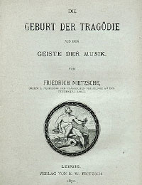 Friedrich Nietzsche: "Die Geburt der Tragödie aus dem Geiste der Musik" (1869)